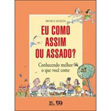 -: Conhecendo Melhor O Que Você Come, De Iacocca, Lilian. Editora Ática, Capa Mole, Edição 2ª Edição - 2013 Em Português