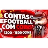 | Contas Efootball Mobile | Coins | 1200-1500 | Android |