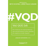 #vqd - Vai Que Dá!, De Castanheira, Joaquim. Editora Schwarcz Sa, Capa Mole Em Português, 2014