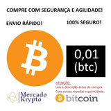 0,01 Bitcoin (btc - Moeda Virtual) Super Promoção - Barato 