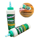 02 Cola Madeira Titebond Ultimate Iii Atóxica Wood Glue 525g