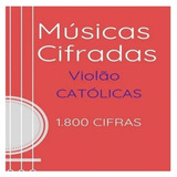 1,800 Cifras Para Violão - Católicas