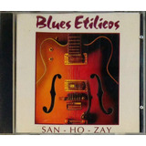1 Cd San Ho Zay Blues Etílicos 1990 Estúdio Eldorado
