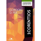 1 Coríntios Comentário Exegético - Gordon D. Fee, De Gordon D. Fee. Editora Vida Nova, Capa Mole Em Português, 2019