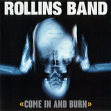 1 Cd Come In And Burn Rollins Band 1997 Usa Lacrado