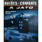 1 Revista Aviões Combate Jato Mirage 2000 C Altaya