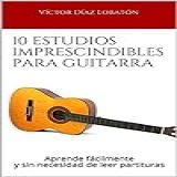 10 Estudios Imprescindibles Para Guitarra