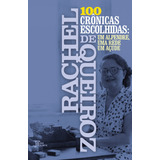 100 Crônicas Escolhidas: Um Alpendre, Uma Rede, Um Açude, De Queiroz, Rachel De. Editora José Olympio Ltda., Capa Mole Em Português, 2021