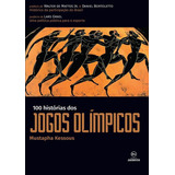 100 Historias Dos Jogos Olimpicos: 100