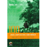 100 Jogos Cooperativos Com Música. Jogos Para Celebrar A Co