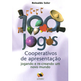 100 Jogos Cooperativos De Apresentação. Jogando E Re-crean