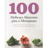 100 Melhores Alimentos Para A Menopausa, De Vários Autores. Editorial Paisagem Distribuidora De Livros Ltda., Tapa Mole En Português, 2012