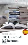 100 Clásicos De La Literatura Spanish Edition 