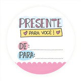 100 Etiquetas Adesiva 4x4cm De Para Presente Vários Modelos Desenho Impresso Erp432