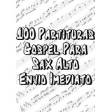 100 Partituras Gospel Para Sax Alto   Envio Imediato