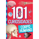 101 Curiosidades - Corpo Humano, De Alves Barbieri, Paloma Blanca. Ciranda Cultural Editora E Distribuidora Ltda., Capa Mole Em Português, 2021
