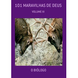 101 Maravilhas De Deus: Volume Iii,