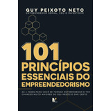 101 Princípios Essenciais Do Empreendedorismo: As 4 Fases Para Você Se Tornar Empreendedor E Ter Chances Muito
