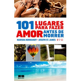 101 Lugares Para Fazer Sexo Antes De Morrer, De Normandy, Marsha. Editora Best Seller Ltda, Capa Mole Em Português, 2010