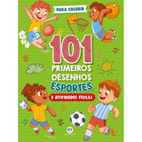 101 Primeiros Desenhos Esportes E Atividades Físicas De Arata Ligia Meus Primeiros Desenhos Editorial Ciranda Cultural Editora E Distribuidora Ltda Tapa Mole En Português 2021
