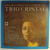 1023 Mvd- 1969 Lp- Trio Cristal- Os Grandes Sucessos- Vinil
