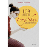 108 Dicas De Feng Shui - Para Trazer Harmonia E Felicidade A Sua Vida - Benvirá