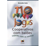 110 Jogos Cooperativos Com Baloes - Sprint, De Reinaldo Soler. Editora Editora Sprint, Capa Mole, Edição 1 Em Português