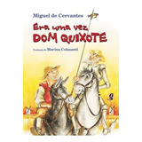 112 -112 Era Uma Vez Dom Quixote De Cervantes De Serie Marina Colasanti Global Editora Capa Mole Em Portugues 2020