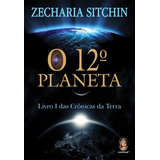 12 Planeta, O - Livro I Das Cronicas Da Terra