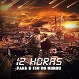 12 Horas Para O Fim Do Mundo