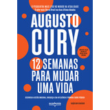 12 Semanas Para Mudar Uma Vida Edição Com Exercícios De Augusto Cury Editora Academia Capa Mole Em Português