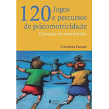 120 Jogos E Percursos De Psicomotricidade