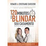 120 Minutos Para Blindar Seu Casamento