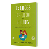 15 Lições Para Criação De Filhos Ferramentas Práticas Para Educar E Disciplinar Com Muito Amor De Merkh David Editorial Editora Hagnos Ltda Tapa Mole En Português 2020