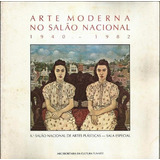 1676 Lvr- Livro 1982- Arte Moderna No Salão Nacional- 1940- 1982- 6º. Salão Nacional De Artes Plásticas- Sala Especial