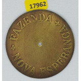 17962 Ficha Particular Fazenda Nova Esperança Séc Xix Latão
