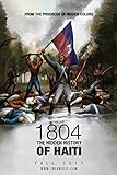 1804 The Hidden History Of Haiti