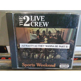 2 Live Crew Cd Sports Weekend As Nasty As They Wanna Be Il
