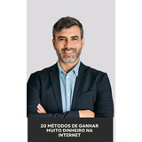 20 Métodos De Ganhar Muito Dinheiro Na Internet