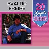 20 Super Sucessos Evaldo Freire