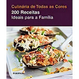 200 Receitas Ideais Para A Familia - Serie: Culinaria De Todas As Cores, De Hamlyn. Editora Publifolha, Capa Mole Em Português, 2013