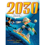 2030 - A Day In The Life Of Tomorrow's Kids, De Zuckerman, Amy / Daly, James. Editora Dutton Books, Capa Mole Em Inglês