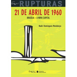 21 De Abril De 1960 Brasilia Rupturas De Lazuli Companhia Editora Nacional Em Português