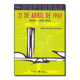 21 De Abril De 1960 Brasilia Rupturas Lazuli Editora