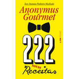 222 Receitas - Anonymus Gourmet, De Machado, José Antonio Pinheiro. L&pm Pocket (1302), Vol. 1302. Editorial Publibooks Livros E Papeis Ltda., Tapa Mole En Português, 2018