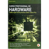2485 Lvr- Livro 2007- Curso Profissional Hardware- Tudo O Que Voce Precisa Saber Sobre Pcs- Leandro Martins- Informática