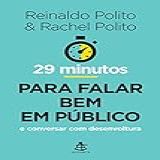 29 Minutos Para Falar Bem Em Público E Conversar Com Desenvoltura