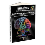 2ª Ed. Jiu-jítsu, Autismo E Comorbidade & Saúde Mental E Artes Marciais. Livro Papel Couchê 250 Laminação Brilho