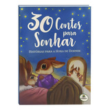30 Contos Para Sonhar. Histórias Para A Hora De Dormir: Histórias Para A Hora De Dormir, De Vários Autores. Editora Todolivro Distribuidora Ltda., Capa Mole Em Português, 2019