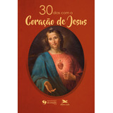 30 Dias Com O Coração De Jesus De De Oração Do Papa a o Rede Mundial Editorial Associação Nóbrega De Educação E Assistência Social Tapa Mole En Português 2021